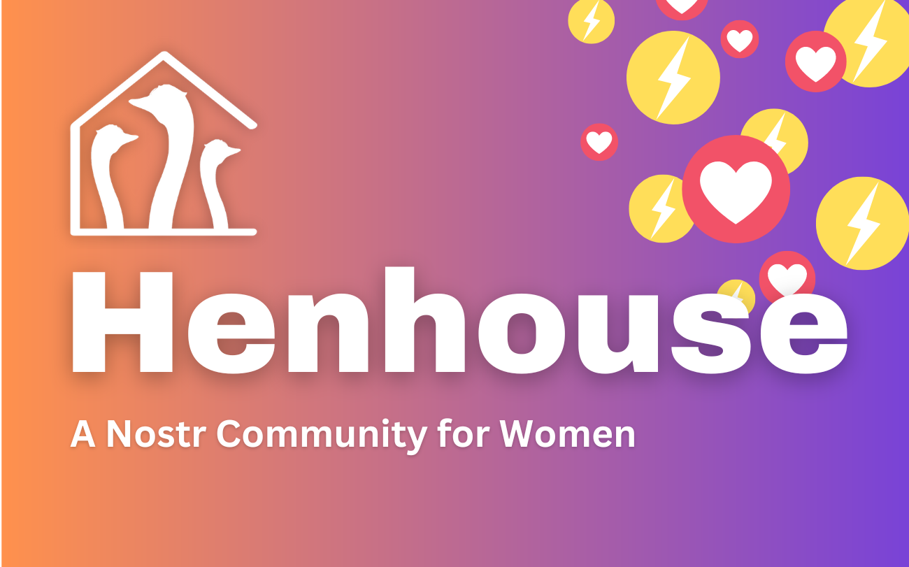 Announcing Henhouse: A Nostr Community for Women