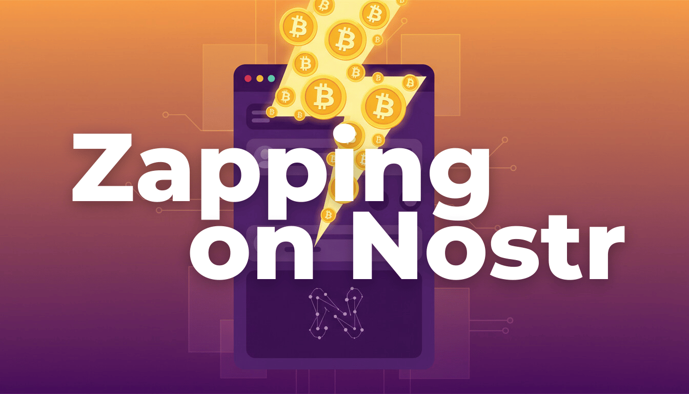 Zapping 101: How to Send (and Receive) Bitcoin Tips on Nostr